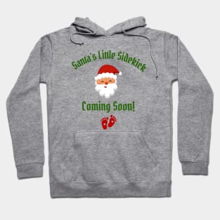 Santa's Little Sidekick Coming Soon! Hoodie